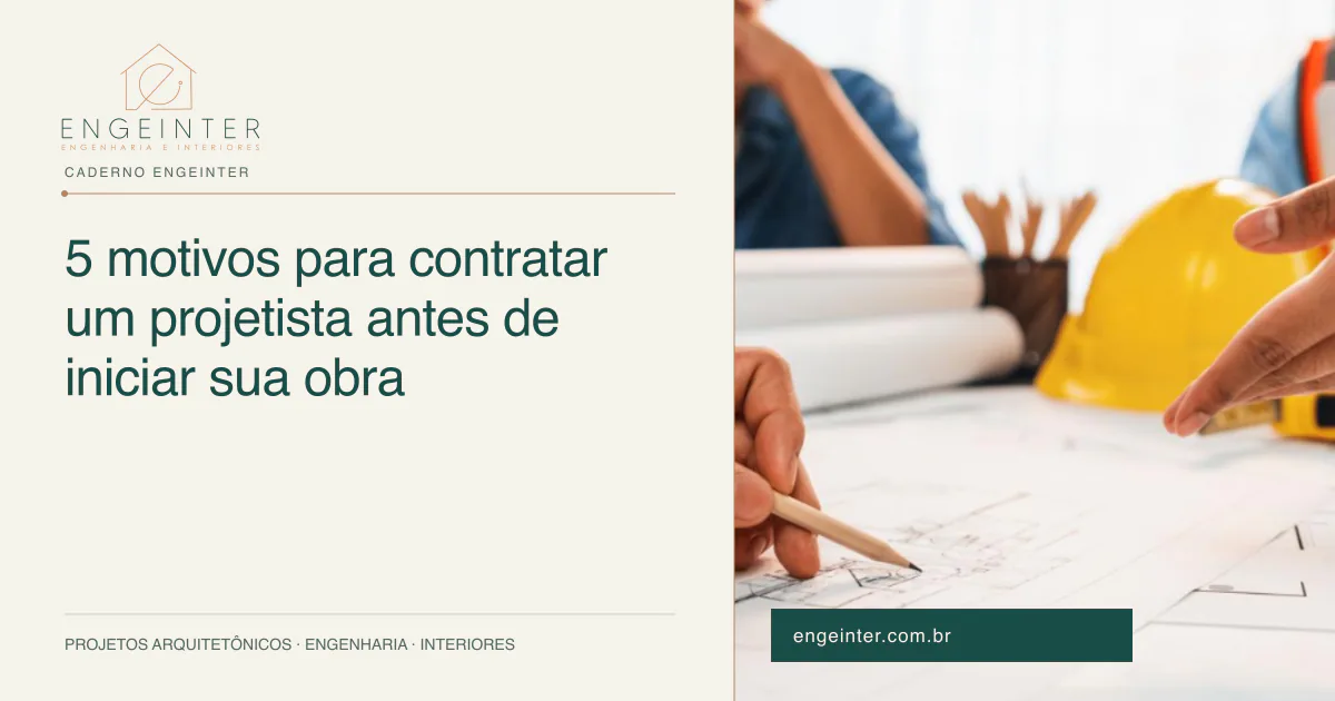 5 motivos para contratar um projetista antes de iniciar sua obra