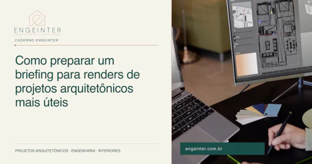 Como preparar um briefing para renders de projetos arquitetônicos mais úteis
