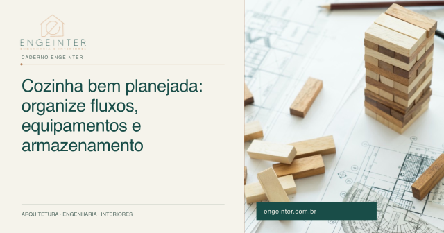 Cozinha bem planejada: organize fluxos, equipamentos e armazenamento