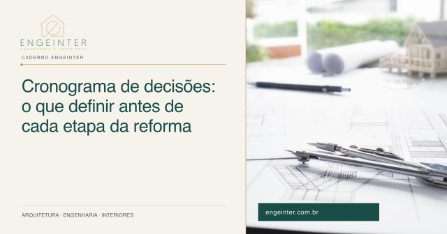 Cronograma de decisões: o que definir antes de cada etapa da reforma