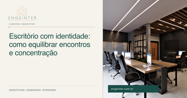 Escritório com identidade: como equilibrar encontros e concentração