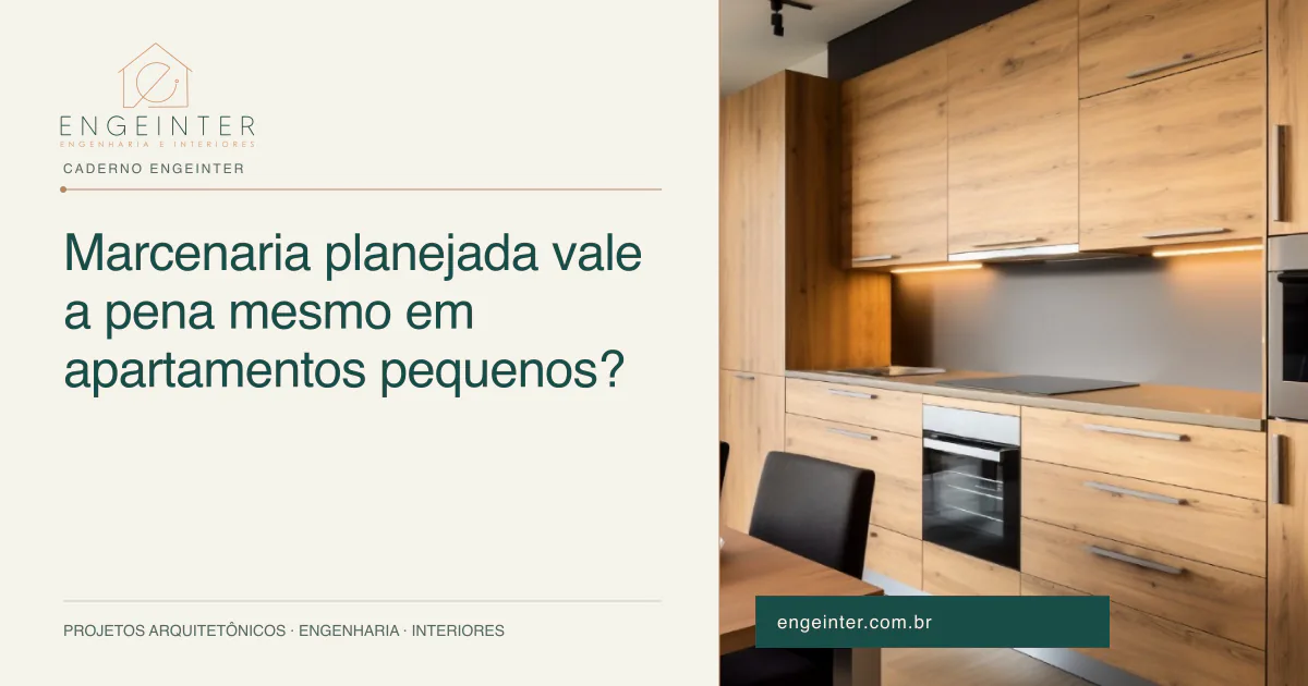 Marcenaria planejada vale a pena mesmo em apartamentos pequenos?