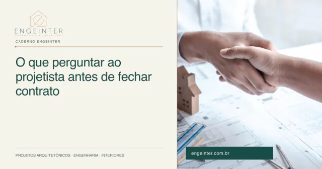O que perguntar ao projetista antes de fechar contrato