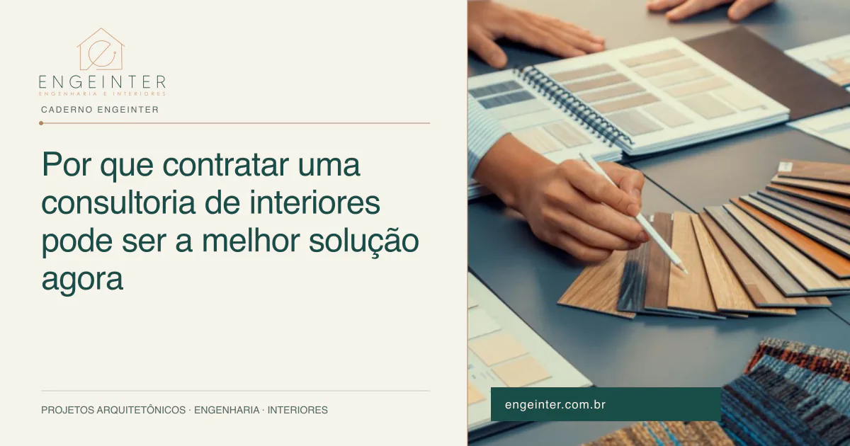 Por que contratar uma consultoria de interiores pode ser a melhor solução agora