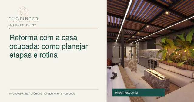 Reforma com a casa ocupada: como planejar etapas e rotina