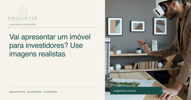 Vai apresentar um imóvel para investidores? Use imagens realistas