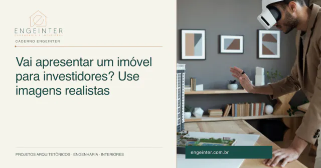Vai apresentar um imóvel para investidores? Use imagens realistas