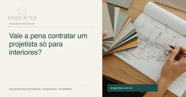 Vale a pena contratar um projetista só para interiores?